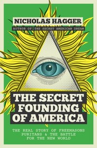Secret Founding of America [DRM] - Nicholas Hagger - ebook