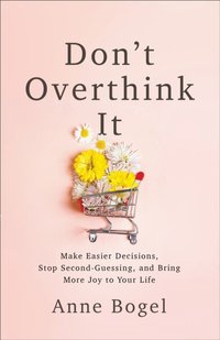 Don't Overthink It [DRM] - Anne Bogel - ebook