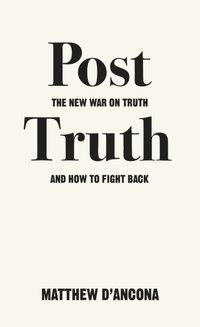 Post-Truth [DRM] - Matthew d'Ancona - ebook