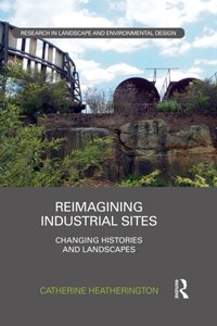 Reimagining Industrial Sites [DRM] - Catherine Heatherington - ebook