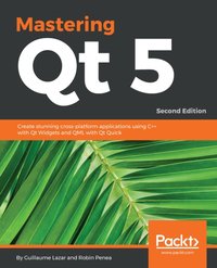 Mastering Qt  5 [DRM] - Penea Robin Penea - ebook