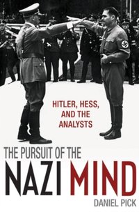 Pursuit of the Nazi Mind [DRM] - Daniel Pick - ebook