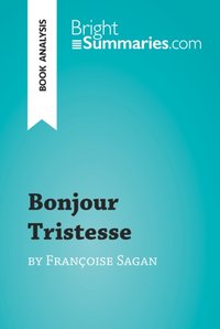 Bonjour Tristesse by Francoise Sagan (Book Analysis) [DRM] - Bright Summaries - ebook