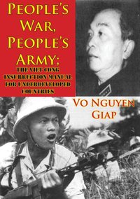 People's War, People's Army; The Viet Cong Insurrection Manual For Underdeveloped Countries [DRM] - Vo Nguyen Giap - ebook