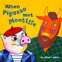 When Pigasso Met Mootisse [DRM] - Nina Laden - ebook