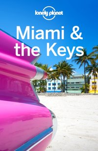 Lonely Planet Miami & the Keys [DRM] - Anthony Ham - ebook