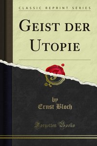 Geist der Utopie [DRM] - Ernst Bloch - ebook