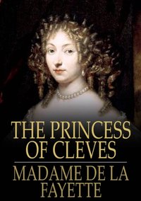 Princess of Cleves [DRM] - Madame de La Fayette - ebook