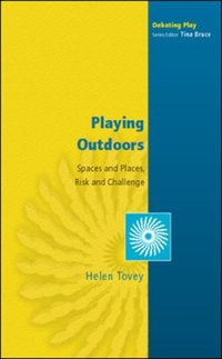 Playing Outdoors: Spaces and Places, Risk and Challenge [DRM] - Helen Tovey - ebook