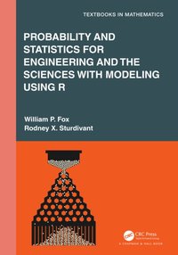 Probability and Statistics for Engineering and the Sciences with Modeling using R [DRM] - Rodney X. Sturdivant - ebook