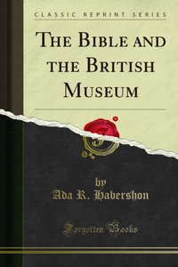 Bible and the British Museum [DRM] - Ada R. Habershon - ebook