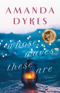 Whose Waves These Are [DRM] - Amanda Dykes - ebook