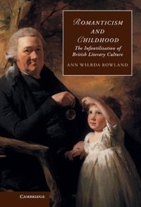 Romanticism and Childhood [DRM] - Ann Wierda Rowland - ebook
