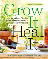 Grow It, Heal It [DRM] - Christopher Hobbs - ebook