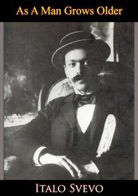 As a Man Grows Older [DRM] - Italo Svevo - ebook