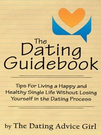 Dating Guidebook [DRM] - The Dating Advice Girl - ebook