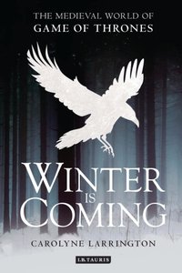 Winter is Coming [DRM] - Carolyne Larrington - ebook