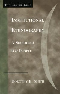 Institutional Ethnography [DRM] - Dorothy E. Smith - ebook