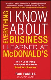 Everything I Know About Business I Learned at McDonalds [DRM] - Paul Facella - ebook