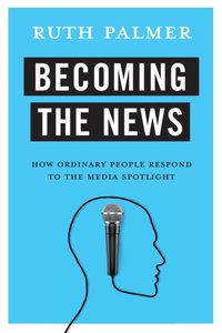 Becoming the News [DRM] - Ruth Palmer - ebook