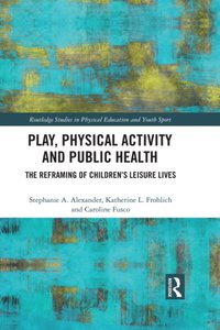Play, Physical Activity and Public Health [DRM] - Caroline Fusco - ebook