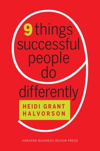 Nine Things Successful People Do Differently [DRM] - Heidi Grant Halvorson - ebook