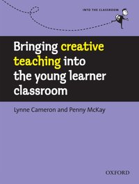 Bringing creative teaching into the young learner classroom [DRM] - Penny McKay - ebook