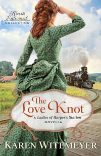 Love Knot (Hearts Entwined Collection) [DRM] - Karen Witemeyer - ebook