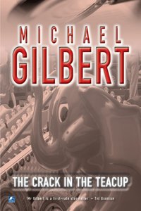 Crack In The Teacup [DRM] - Michael Gilbert - ebook