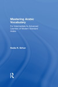 Mastering Arabic Vocabulary [DRM] - Nadia R. Sirhan - ebook