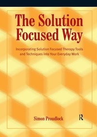 Solution Focused Way [DRM] - Simon Proudlock - ebook