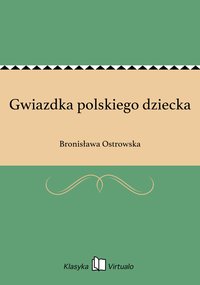 Gwiazdka polskiego dziecka - Bronisława Ostrowska - ebook