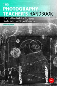 Photography Teacher's Handbook [DRM] - Garin Horner - ebook