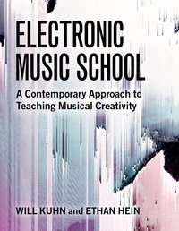 Electronic Music School [DRM] - Ethan Hein - ebook