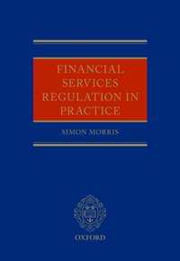 Financial Services Regulation in Practice [DRM] - Simon Morris - ebook