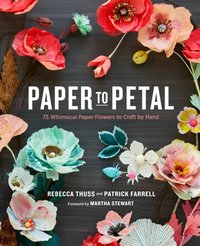Paper to Petal [DRM] - Rebecca Thuss - ebook