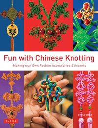 Fun with Chinese Knotting [DRM] - Lydia Chen - ebook