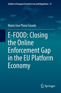 E-FOOD: Closing the Online Enforcement Gap in the EU Platform Economy [DRM] - Maria Jose Plana Casado - ebook