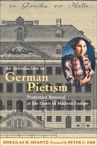 Introduction to German Pietism [DRM] - Douglas H. Shantz - ebook
