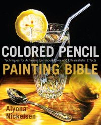 Colored Pencil Painting Bible [DRM] - Alyona Nickelsen - ebook