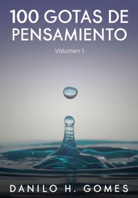 100 gotas de pensamiento [DRM] - Danilo H. Gomes - ebook