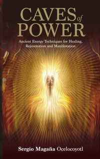 Caves of Power [DRM] - Sergio Magana - ebook