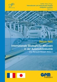 Internationale Strategische Allianzen in der Automobilindustrie: Die Renault-Nissan Allianz [DRM] - Dennis Holz - ebook