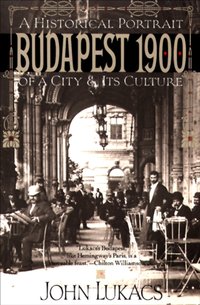Budapest 1900 [DRM] - John Lukacs - ebook
