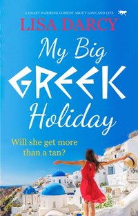 My Big Greek Holiday [DRM] - Lisa Darcy - ebook