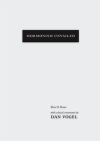 Mormonism Unvailed [DRM] - Dan Vogel - ebook