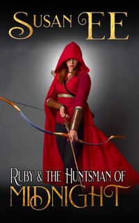 Ruby & the Huntsman of Midnight [DRM] - Susan EE - ebook