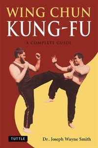 Wing Chun Kung-Fu [DRM] - Ph.D. Joseph Wayne Smith - ebook