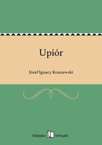 Upiór - Józef Ignacy Kraszewski - ebook