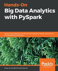 Hands-On Big Data Analytics with PySpark [DRM] - Potaczek Bartlomiej Potaczek - ebook